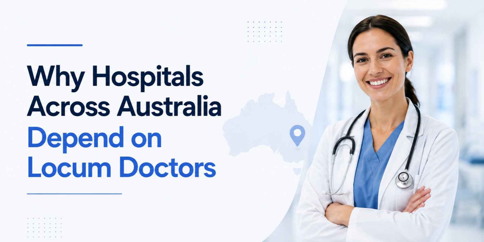 Why Hospitals Across Australia Depend on Locum Doctors